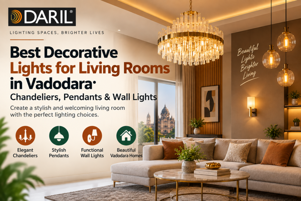 Best Decorative Lights for Living Rooms in Vadodara at Daril